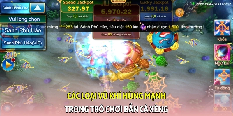 Các loại vũ khí hùng mạnh trong trò chơi bắn cá xèng